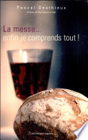 La messe, enfin je comprends tout !